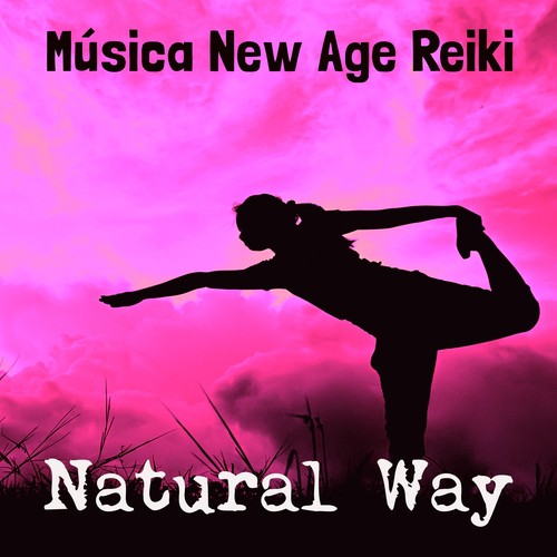 Natural Way - Música New Age Reiki para Cuerpo Saludable Ejercicio Intelectual Solución de Problemas con Sonidos de la Naturaleza Instrumentales