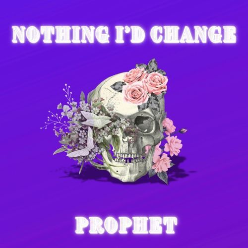 Nothing I’d Change