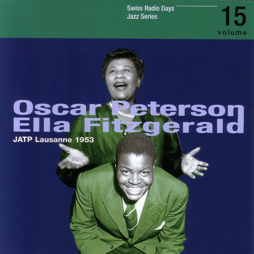 Oscar Peterson, Ella Fitzgerald, JATP Lausanne 1953 / Swiss Radio Days, Jazz Series Vol.15_poster_image