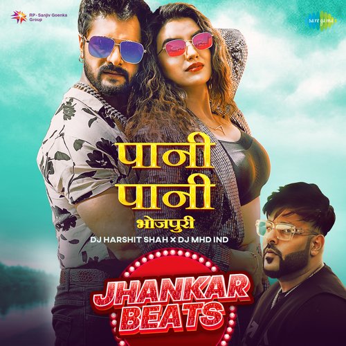 Paani Paani Bhojpuri Gana - Jhankar Beats