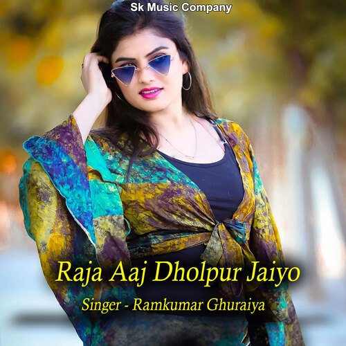 Raja Aaj Dholpur Jaiyo