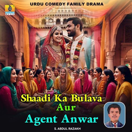 Shaadi Ka Bulava Aur Agent Anwar, Pt. 1