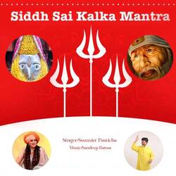 Siddh Sai Kalka Mantra (108 Times)-XSBZYkddRXg