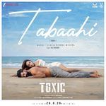 Tabaahi (From "Toxic")