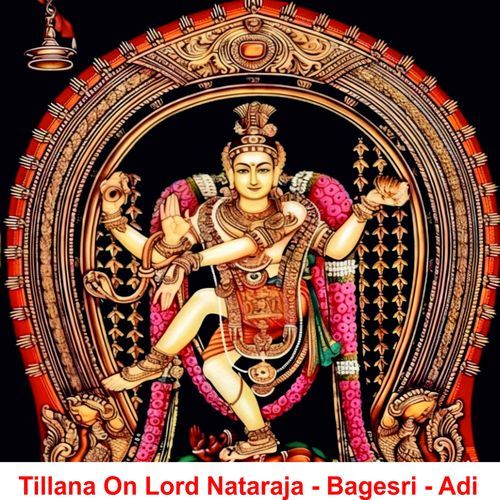 Tillana On Lord Nataraja - Bagesri - Adi