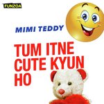 Tum Itne Cute Kyun Ho (Female Version)