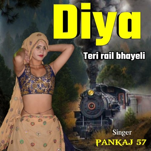 diya teri rail bhayeli