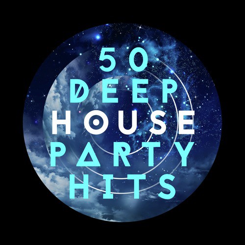 50 Deep House Party Hits