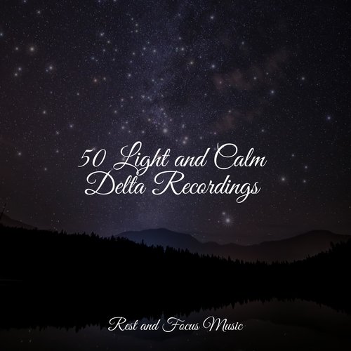 50 Light and Calm Delta Recordings