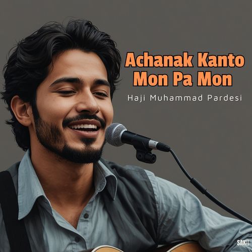 Achanak Kanto Mon Pa Mon