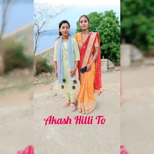 Akash Hilli To