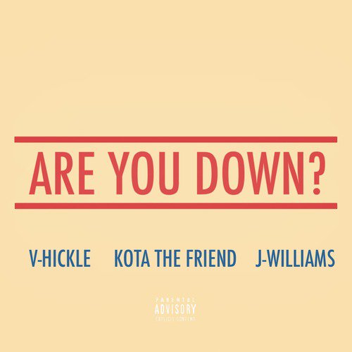 Are You Down? (feat. Kota The Friend & J-Williams)