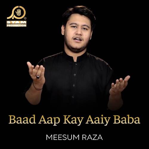 Baad Aap Kay Aaiy Baba