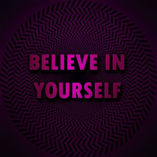 Believe in Yourself