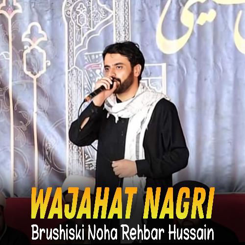 Brushiski Noha Rehbar Hussain