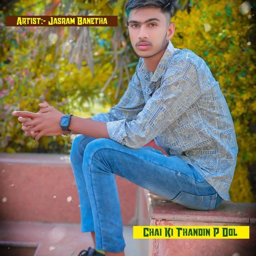 Chai Ki Thandin P Dol