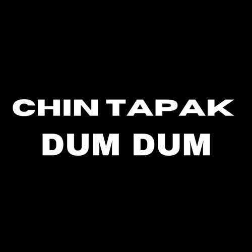 Chin Tapak Dum Dum