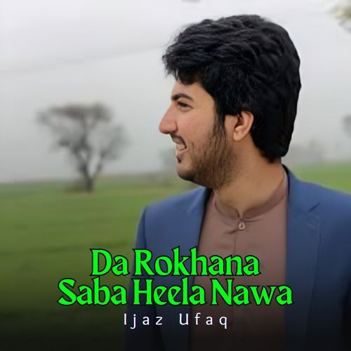 Da Rokhana Saba Heela Nawa