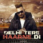 Delhi Tere Haarne Di