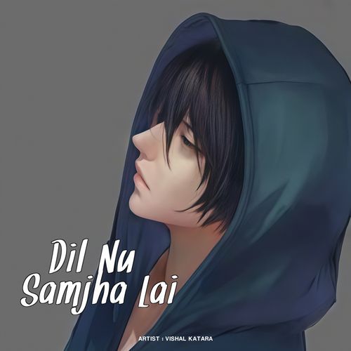 Dil Nu Samjha Lai (Lofi)