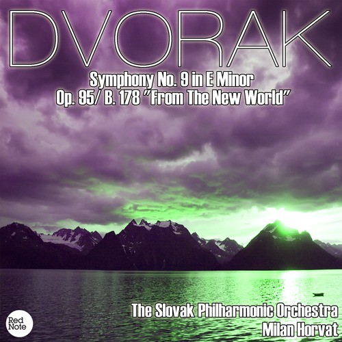 Dvorak: Symphony No. 9 in E Minor Op. 95/ B. 178 "From The New World"