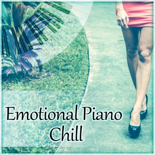 Emotional Piano Chill – Sensual Massage During Chill Out, Deeper Desires