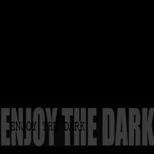 Enjoy the Dark