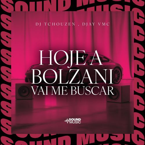 HOJE A BOLZANI VAI ME BUSCAR