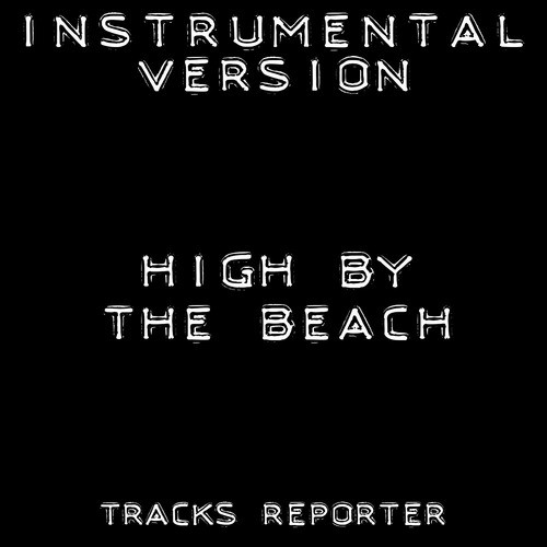High by the Beach (Instrumental Version)
