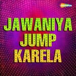 Jawaniya Jump Karela