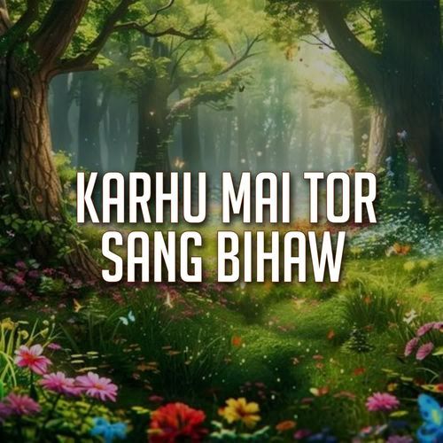 Karhiyu Bihav Tor Sang