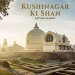 Kushinagar Ki Shan