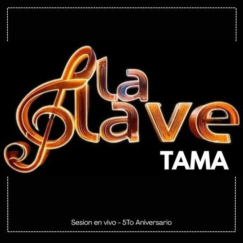 La Clave Tama - Sesión en Vivo 5to Aniversario (En Vivo)
