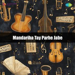 Mandariha Tay Parhe Jabe