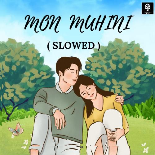 Mon Muhini ( Slowed )