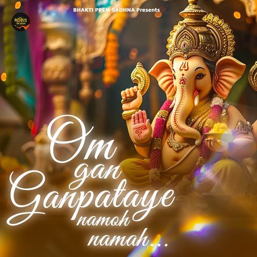 Om Gan Ganpate Namo Namah