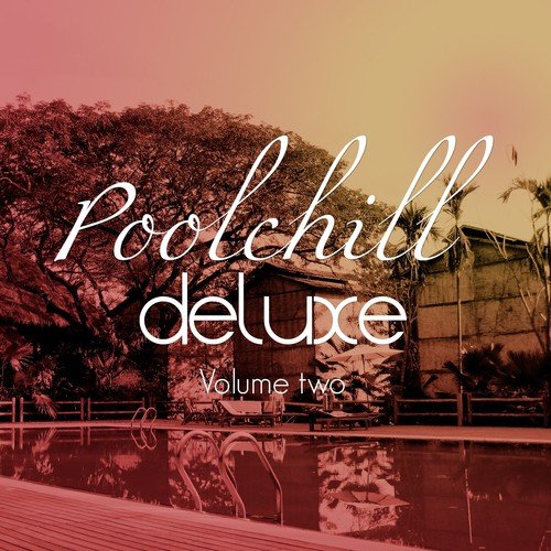 Poolchill Deluxe, Vol. 2