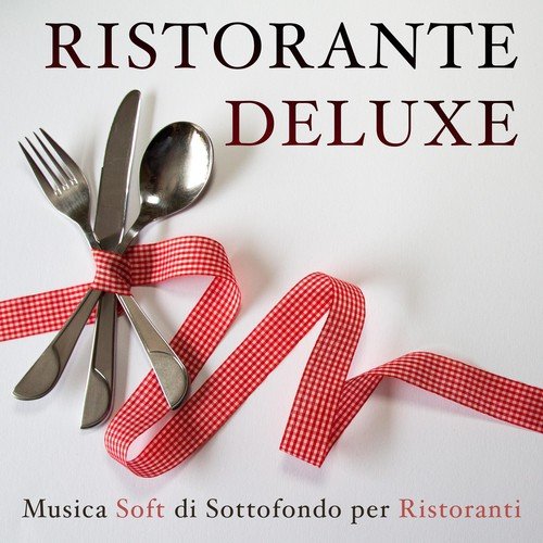 Ristorante Deluxe - Musica Soft di Sottofondo per Ristoranti, Locali e Negozi per Atmosfere Eleganti (Pianoforte New Age)
