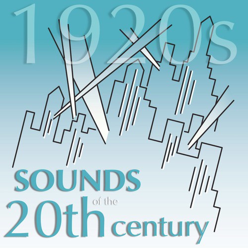 Sounds of the 20th Century - The 1920s