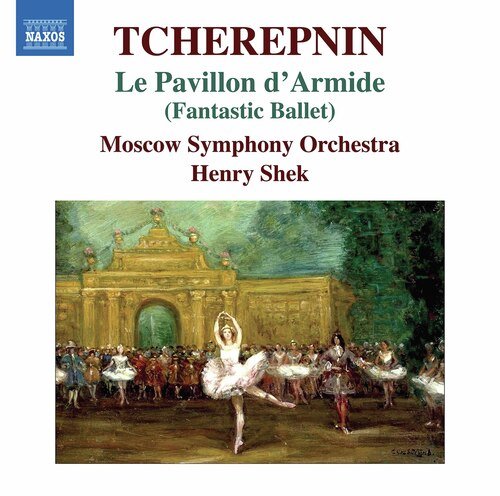 Tcherepnin: Le pavillon d'Armide, Op. 29 (Excerpts)