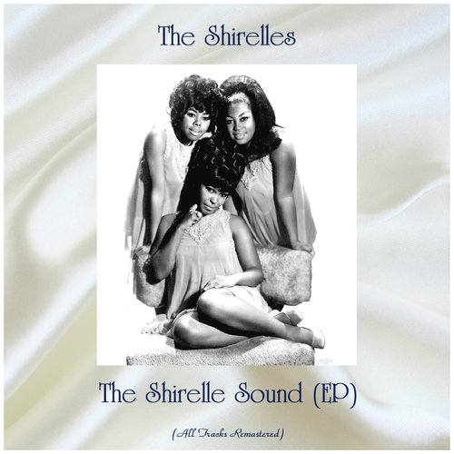 The Shirelle Sound (EP) (All Tracks Remastered)