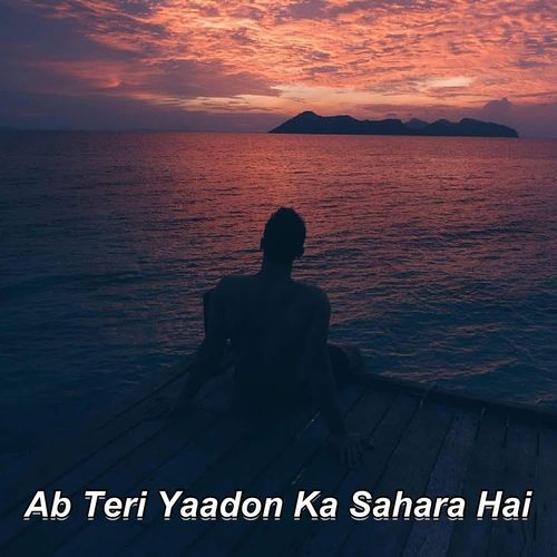 Ab Teri Yaadon Ka Sahara Hai