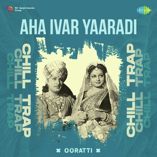 Aha Ivar Yaaradi - Chill Trap