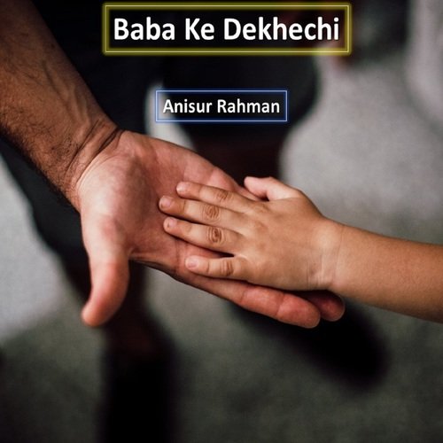 Baba Ke Dekhechi