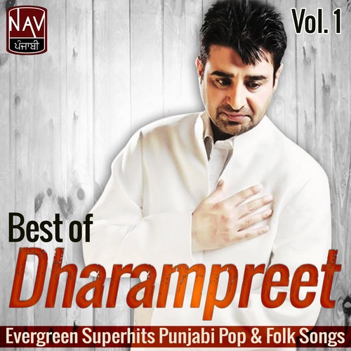 Best Of Dharampreet, Vol. 1 Evergreen Super Hits Punjabi Pop, Folk Songs
