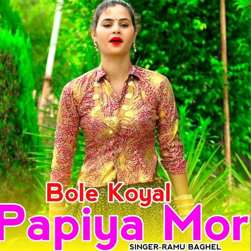 Bole Koyal Papiya Mor