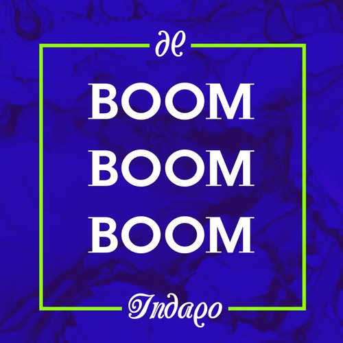 Boom Boom Boom - 2 Lyrics - Indaqo - Only On JioSaavn