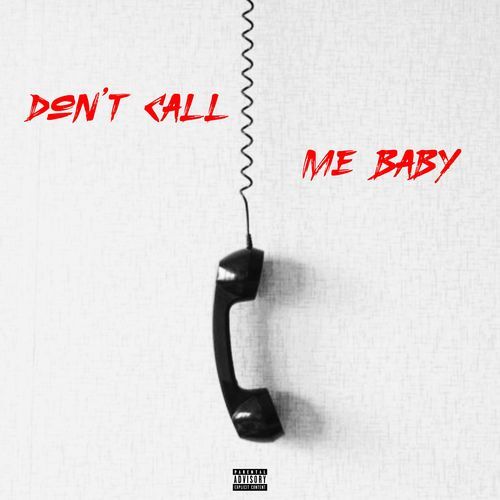 D.C.M.B (Don’t Call Me Baby)
