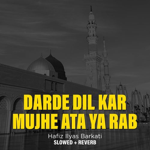 Darde Dil Kar Mujhe Ata Ya Rab (Lofi-Mix)