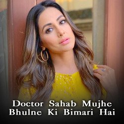 Doctor Sahab Mujhe Bhulne Ki Bimari Hai-Hj5TBxZ4e0U